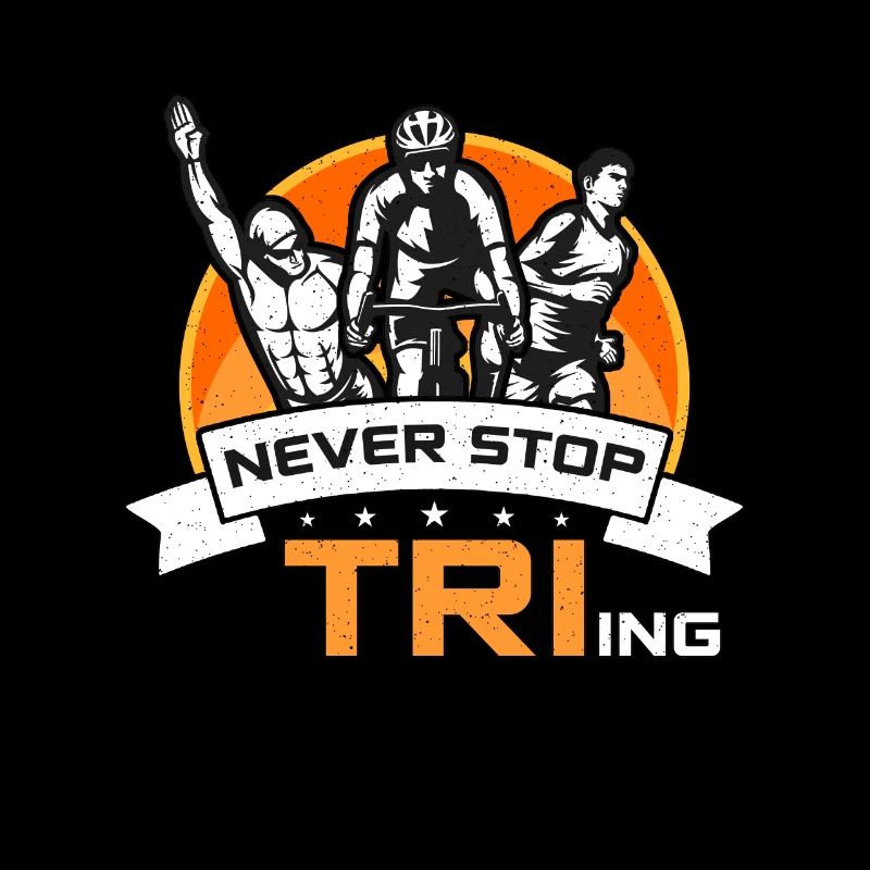 Triathlon Never Stop Tri-ing Training Competition