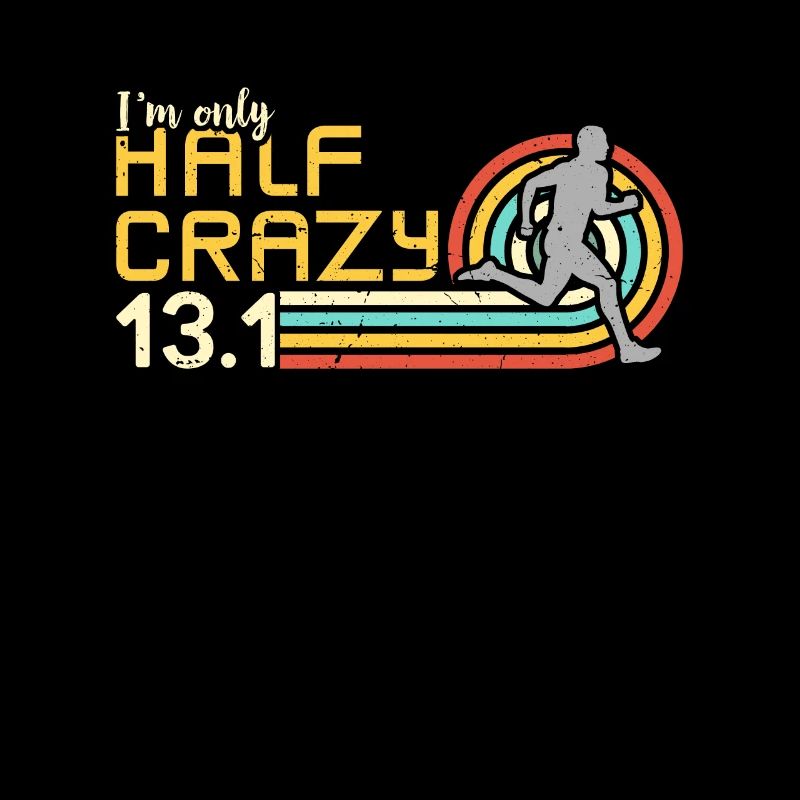 Half Marathon I'm Only Half Crazy Retro Running