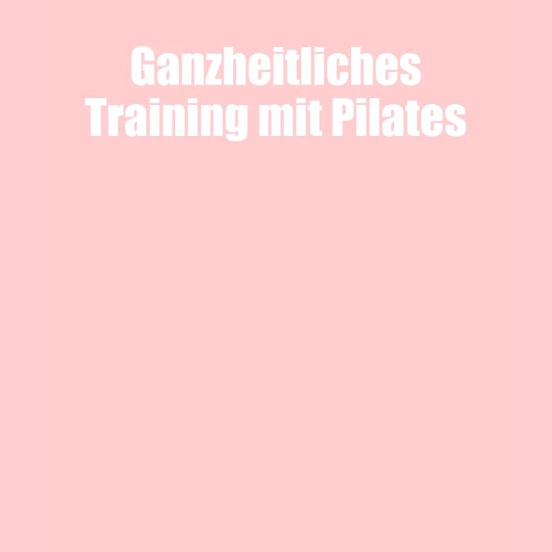 Pilates - Ganzheitliches Training mit Pilates