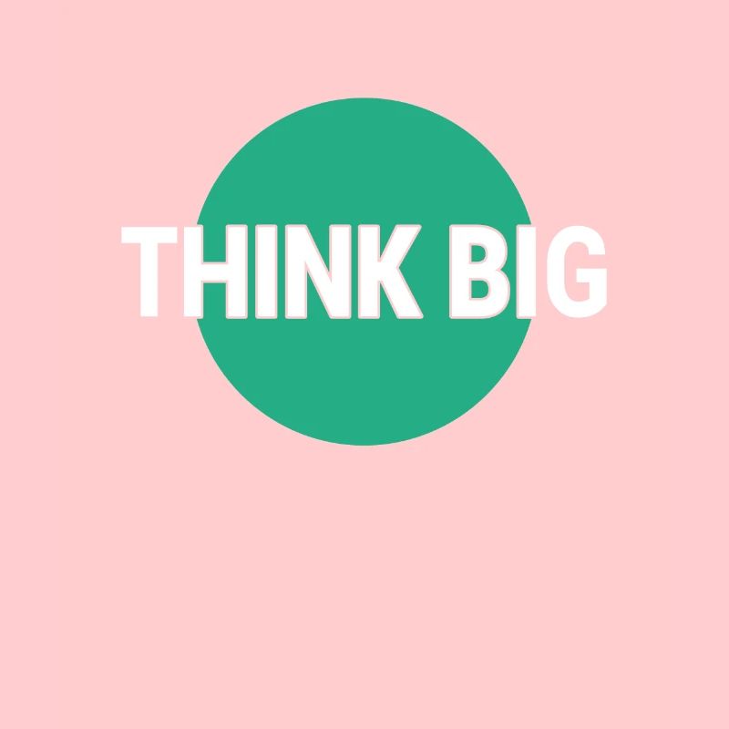 Think big think big