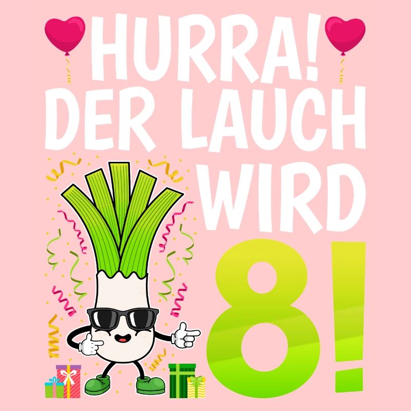 Hurra der Lauch wird 8