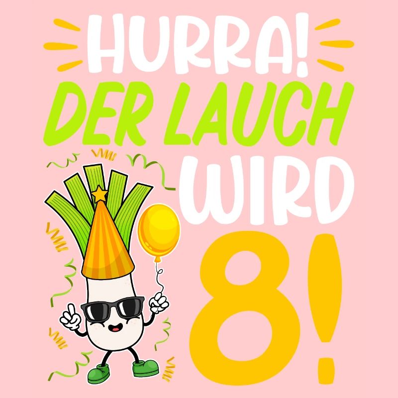 Hurra der Lauch wird 8 Geburtstag