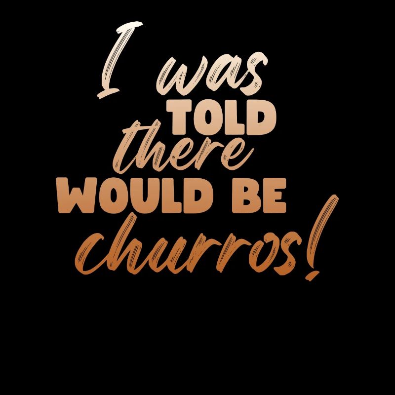 I was told there would be churros