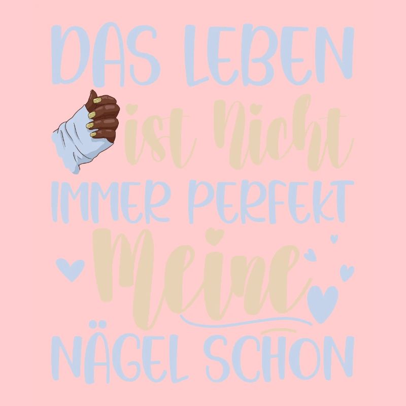 Das Leben Ist Nicht Immer Perfekt Nageldesignerin