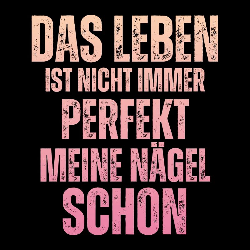 Das Leben Ist Nicht Immer Perfekt Nageldesignerin