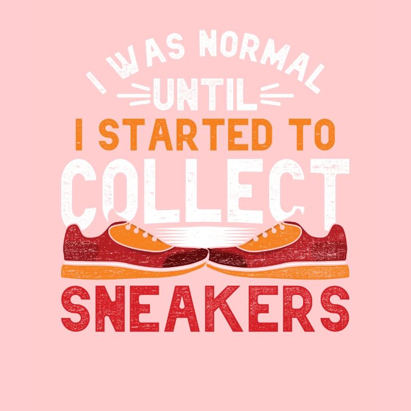 I Was Normal Until I Started To Collect Sneakers