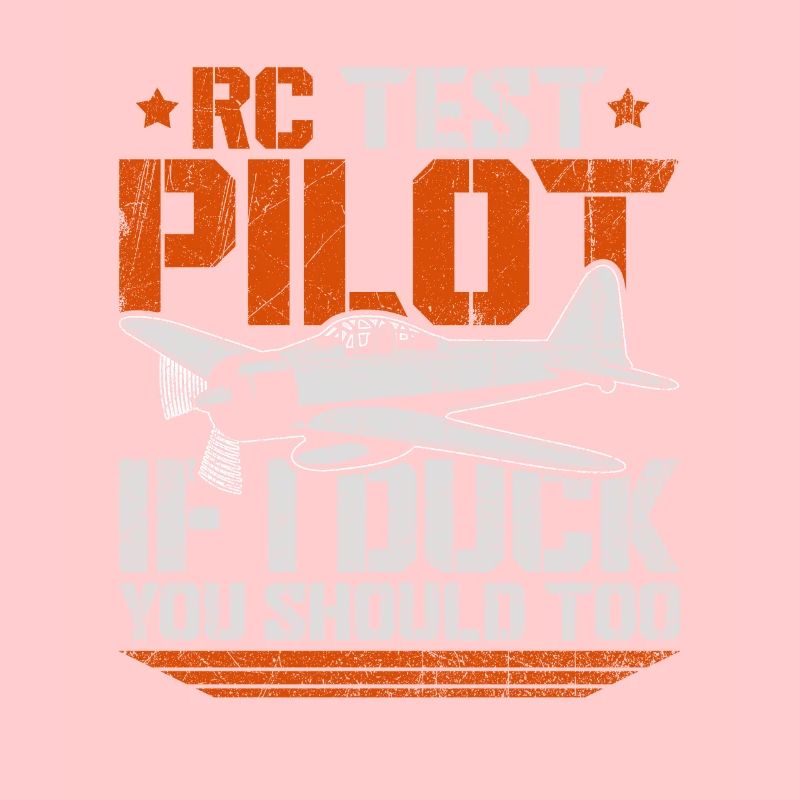 RC Test Pilot If I Duck You Should Too