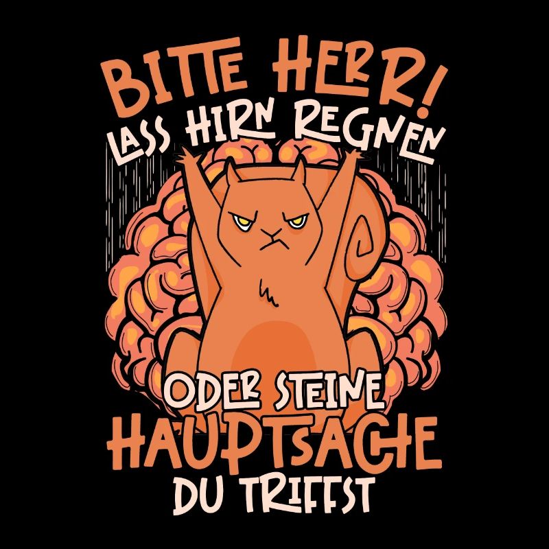 Bitte Herr Lass Hirn Regnen Oder Steine Hauptsache