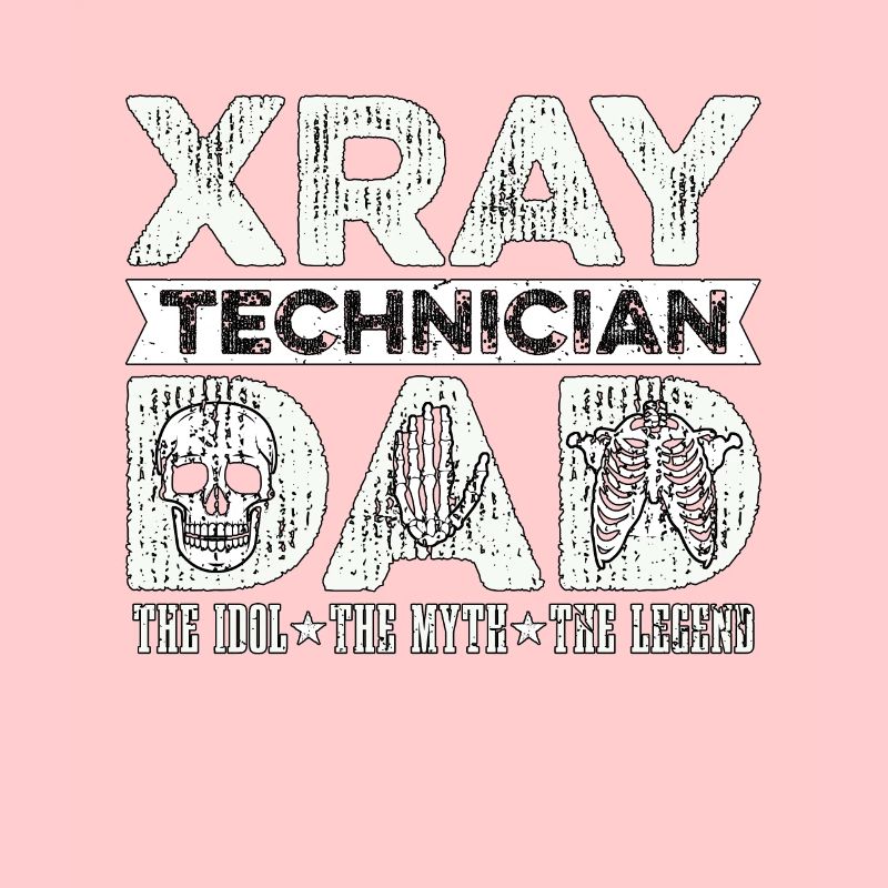 Xray Technician Dad The Idol Radiologist Xray Tech