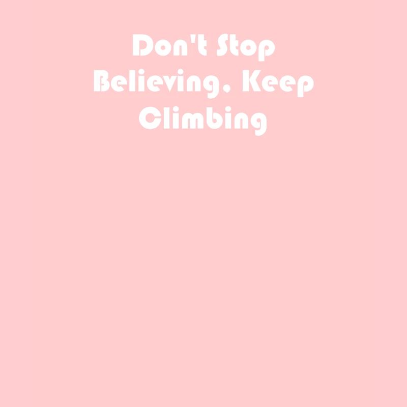 Hiking - Don't Stop Believing, Keep Climbing