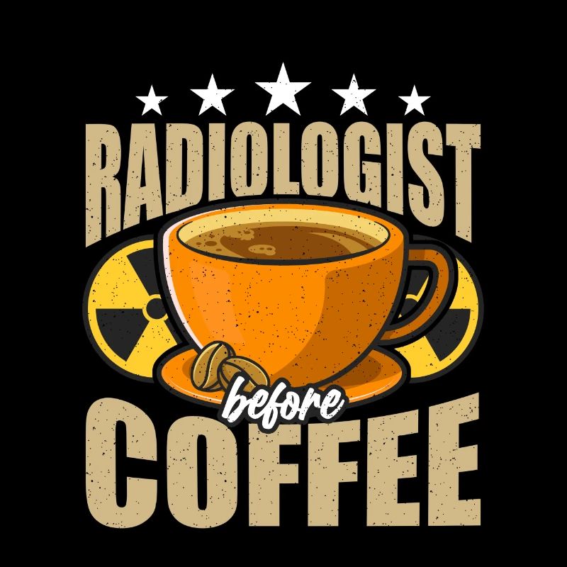 Radiologist Before Coffee Rad Tech Coffee Lover