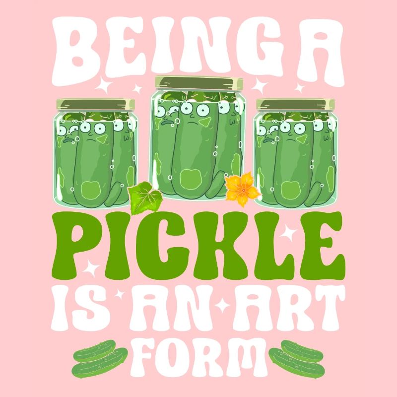 Being a pickle is an art form- Cucumber Tshirt