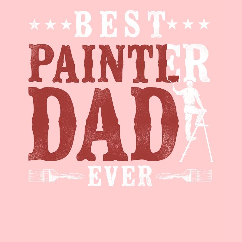 House Painter Decorator Dad Best