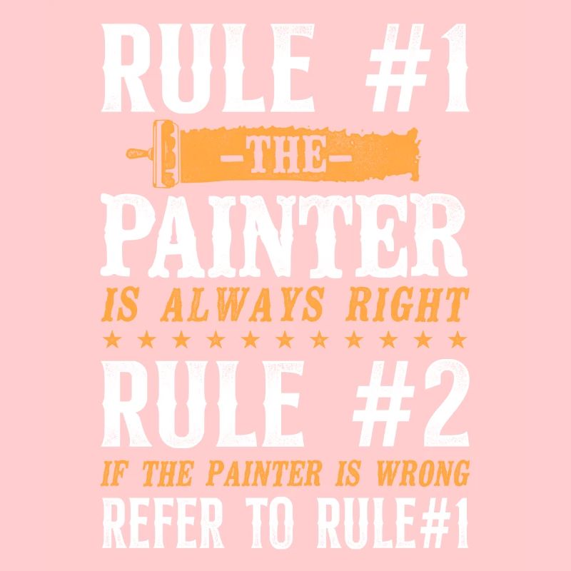 House Painter Decorator Rule #1