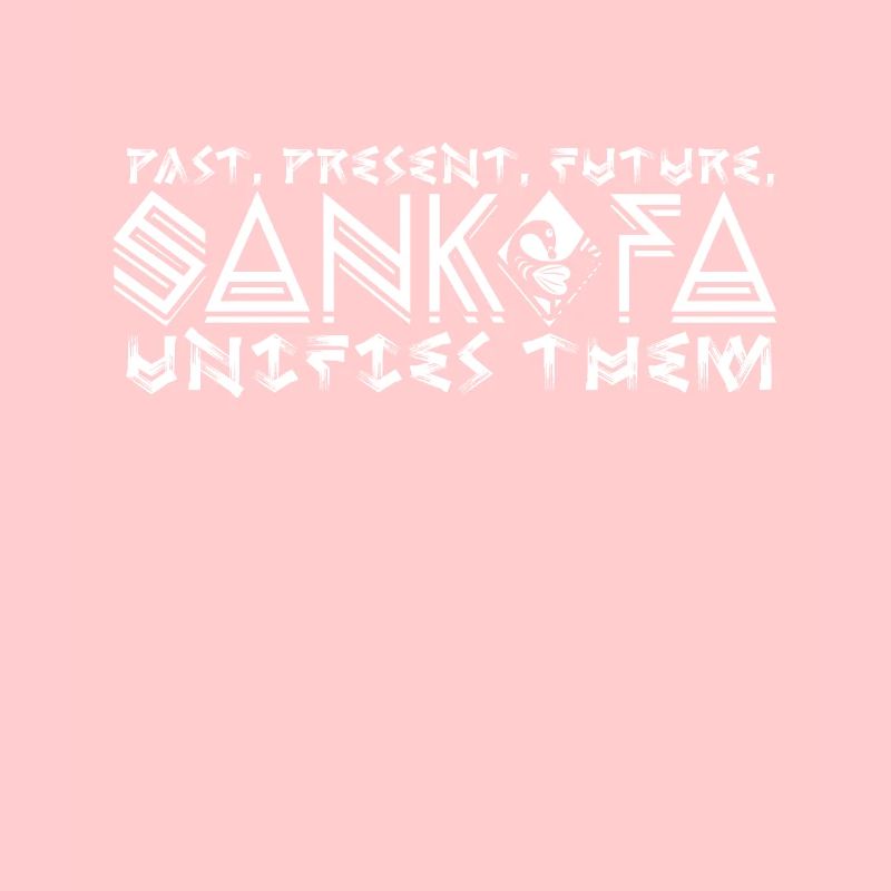 Past Present Future Sankofa Unites Them