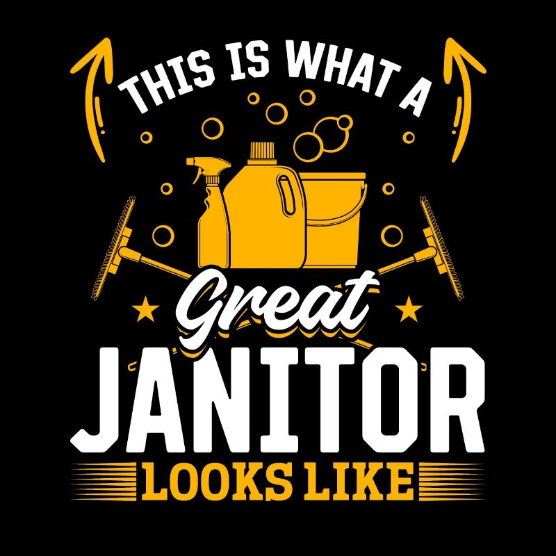 This Is What A Great Janitor Looks Like - Cleaning