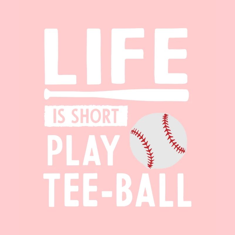 La vie est courte Tee-ball