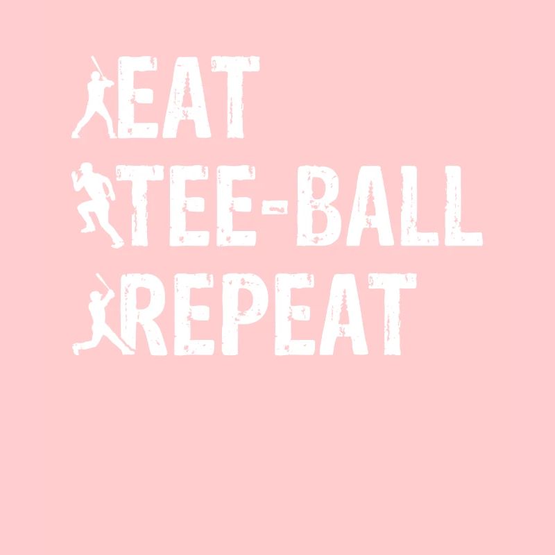 Tee-ball Player - Eat Tee-ball Repeat