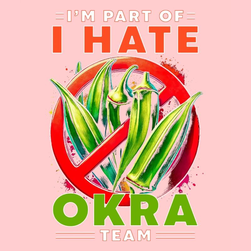 Je fais partie de l’équipe I Hate Okra
