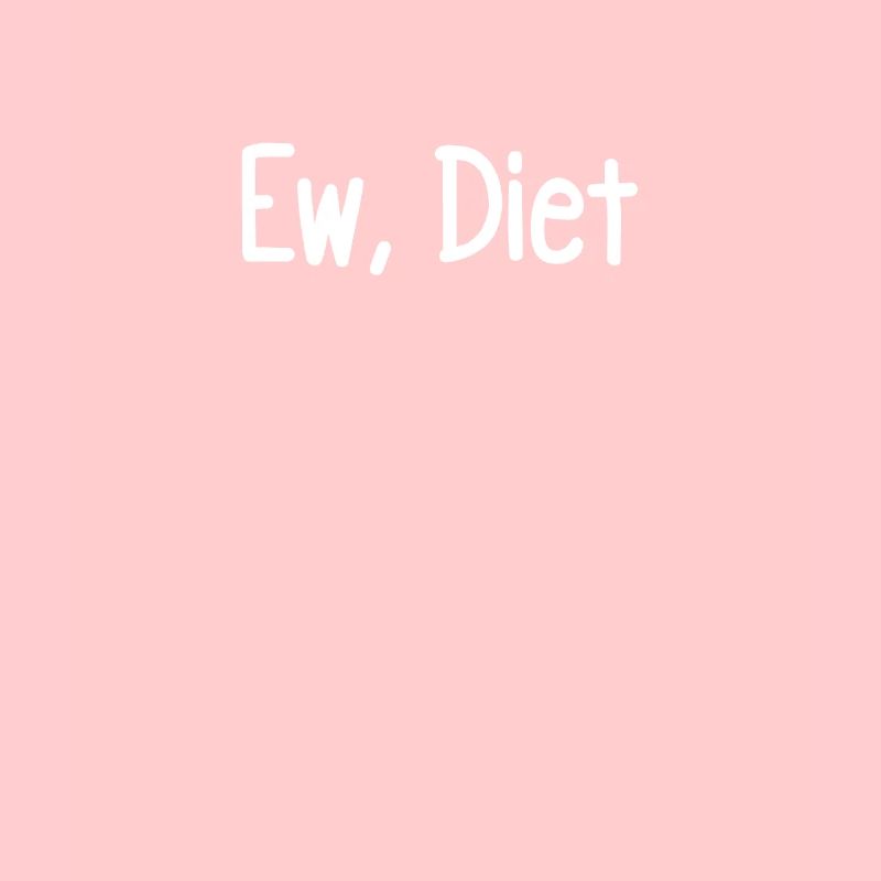 Ew, Diät