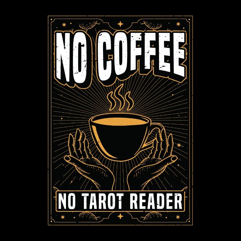 Tarot Reader No Coffee Psychic Tarot Coffee Lover