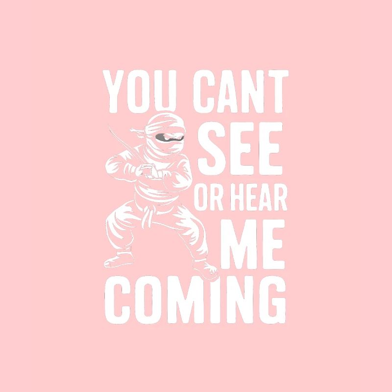 Ninja, du kannst mich nicht kommen sehen oder hören