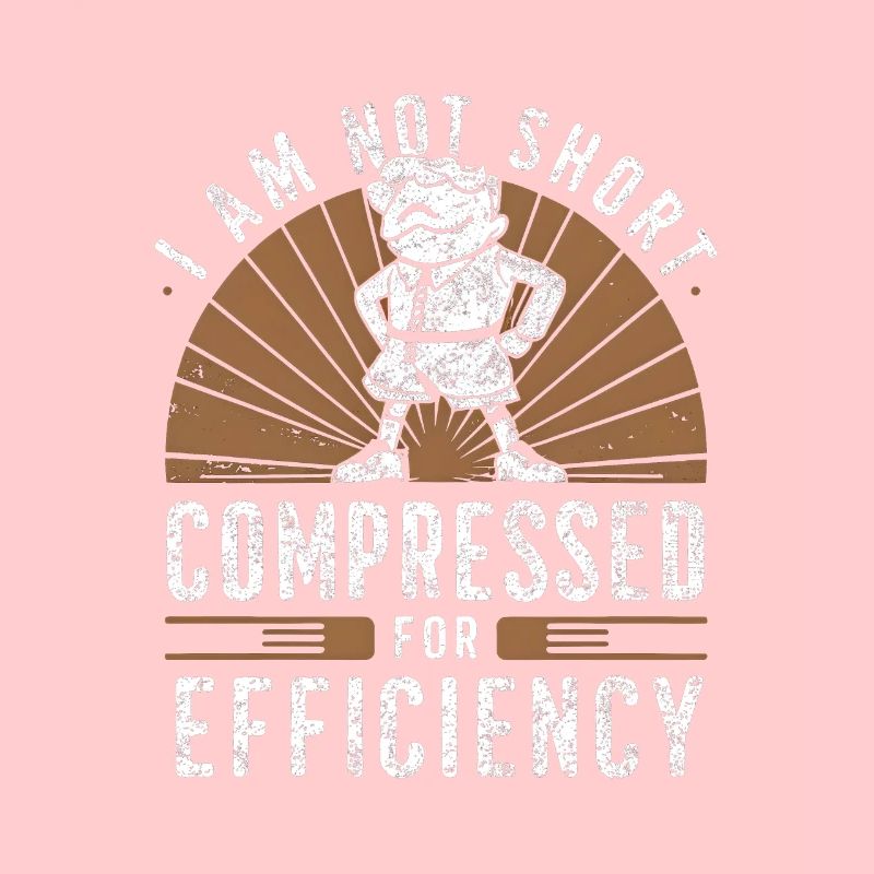 I am not short compressed for efficiency