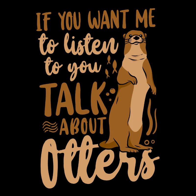 Loutre si tu veux que j’écoute