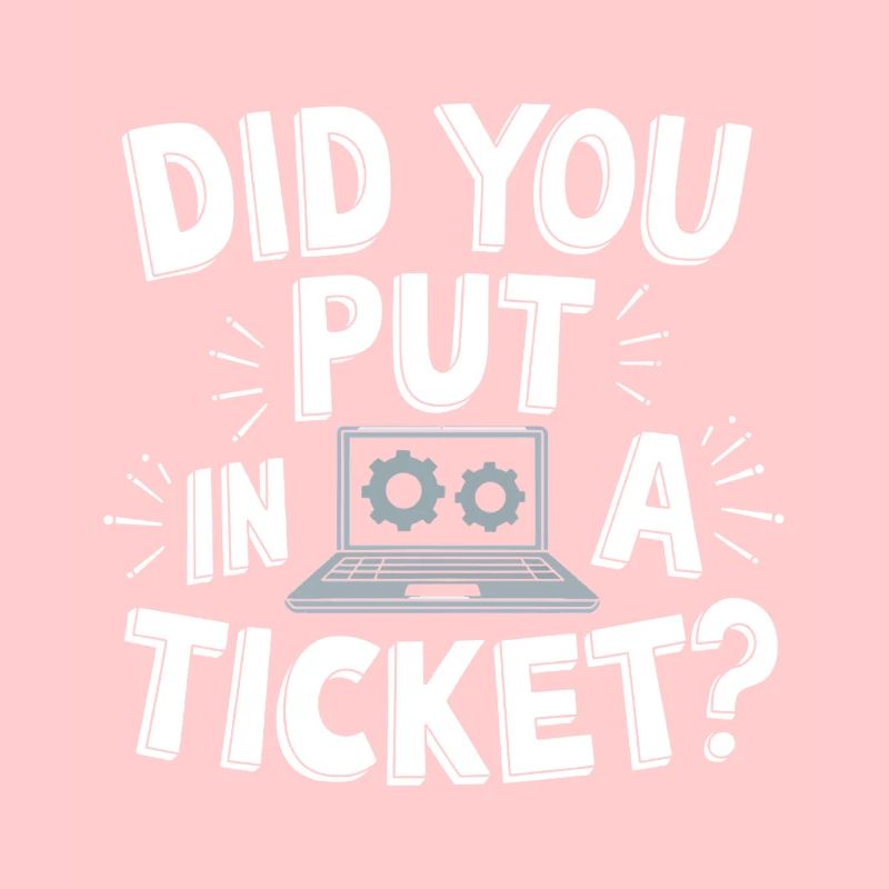 Sysadmin Avez-vous mis un ticket ? Soutien informatique