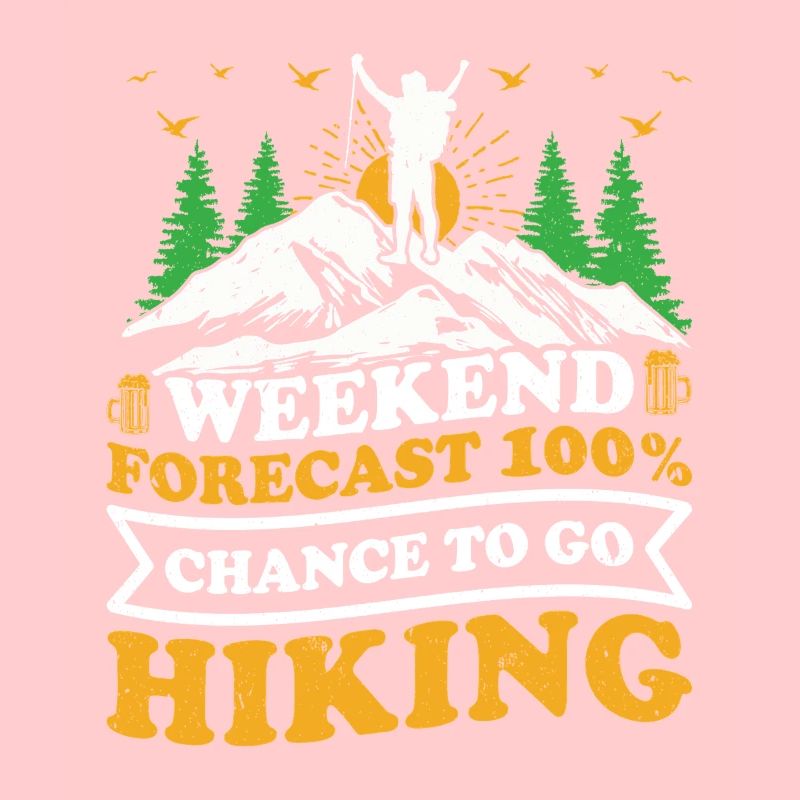 Weekend forecast 10% chance to go Hiking Funny