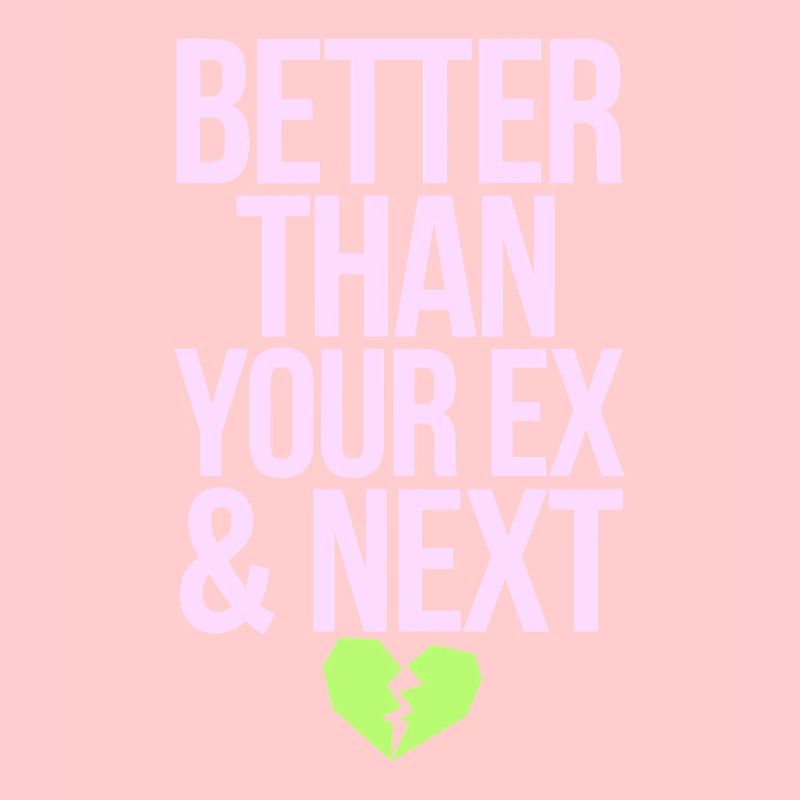 Better Than Your Ex & Next Trennung Single Party