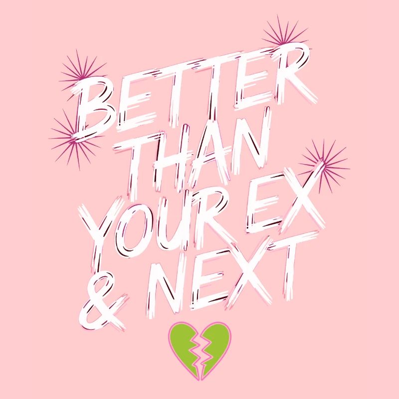 Better Than Your Ex & Next Trennung Single Party