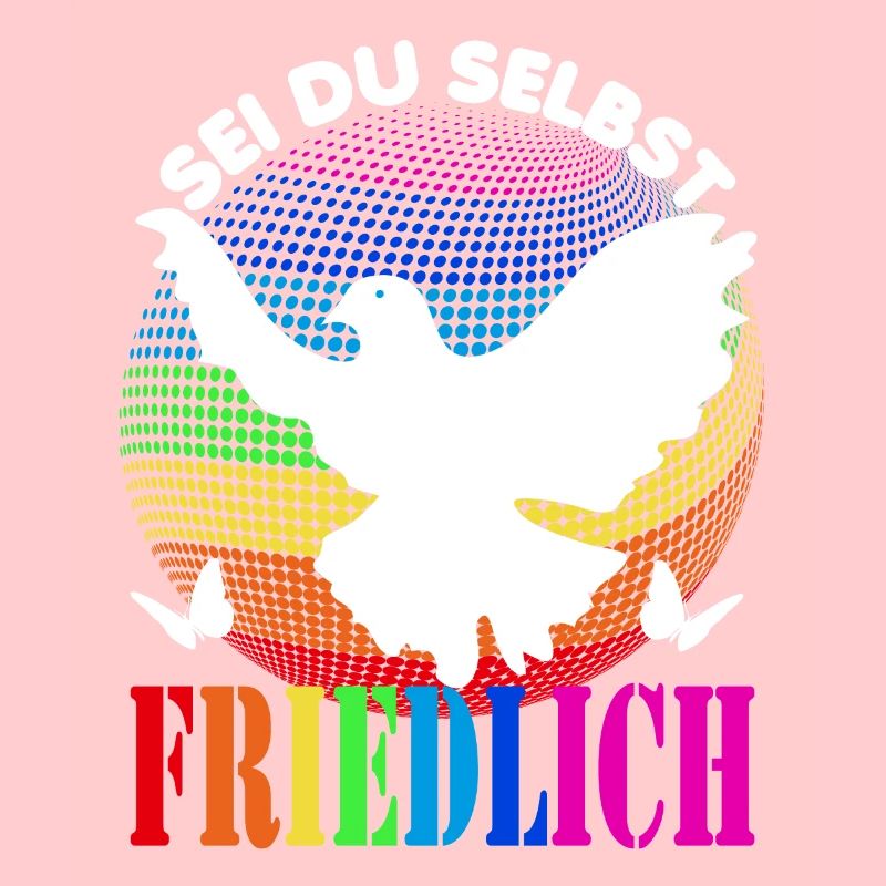 Frieden- Pace - Peace - Sei du selbst - friedlich