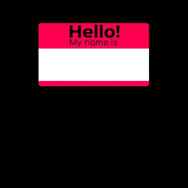 HELLO MY NAME IS