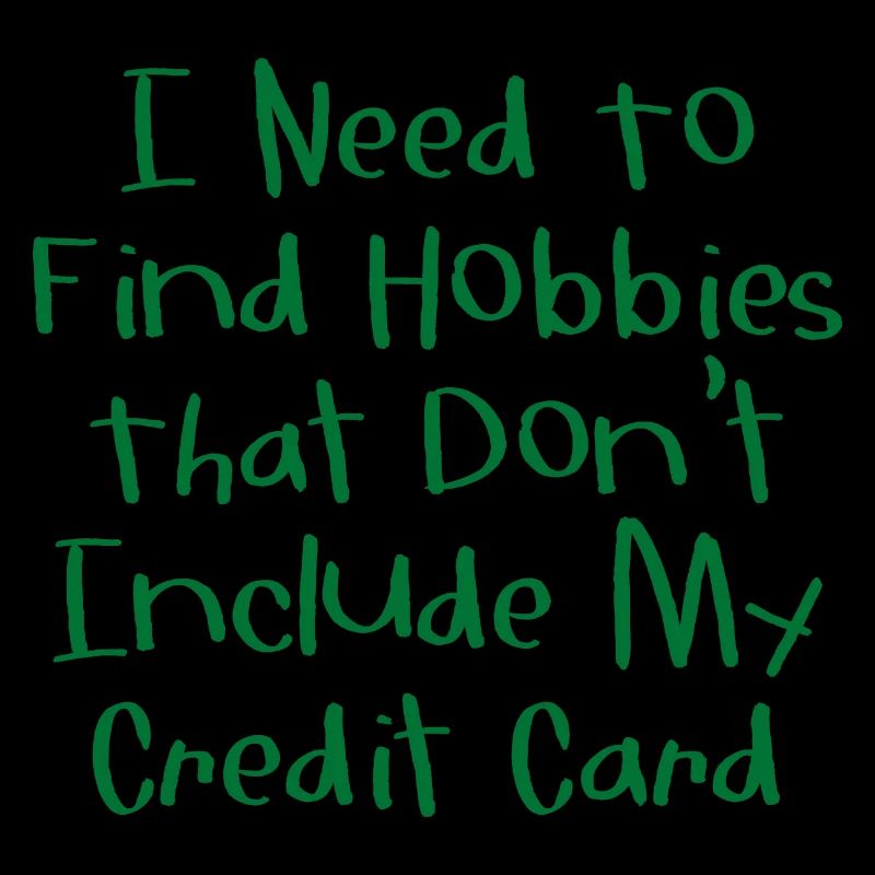 Need Find Hobbies That Don't Include Credit Card 1