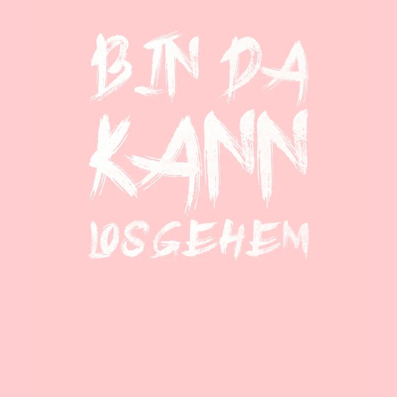 Bin da kann los gehen