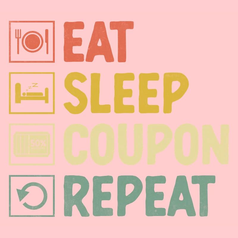 Eat Sleep Coupon Repeat Couponer Shopper Save