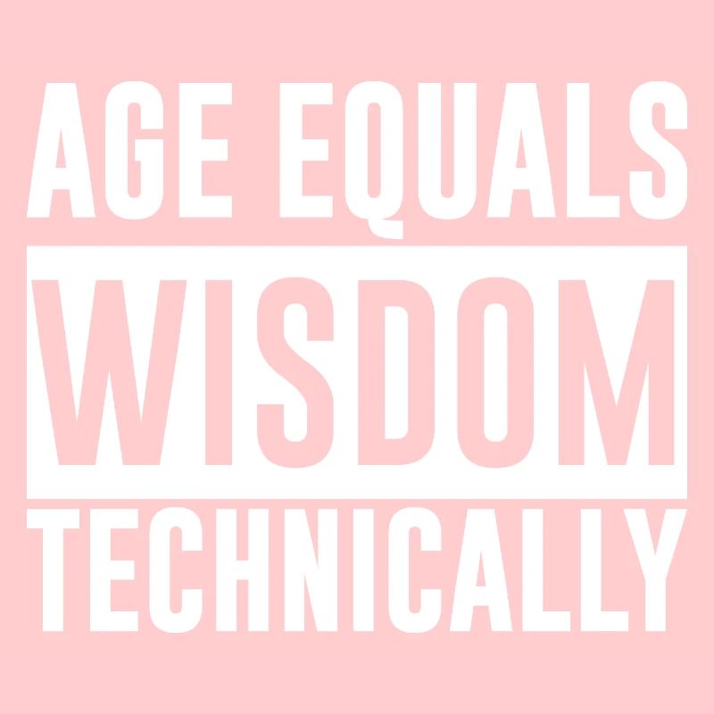 L’âge est synonyme de sagesse techniquement 2
