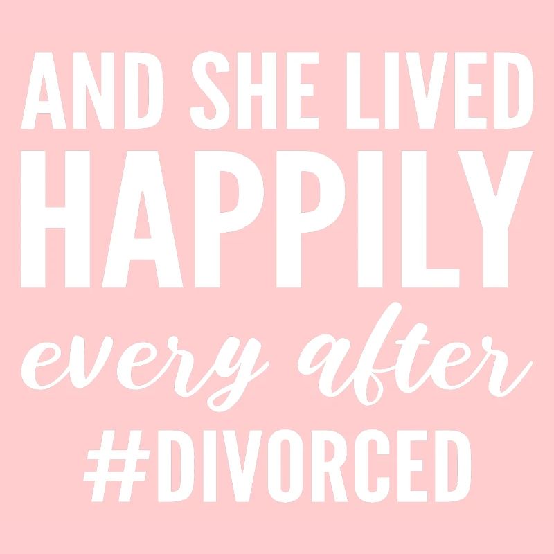 And She Lived Happily Ever After #divorced