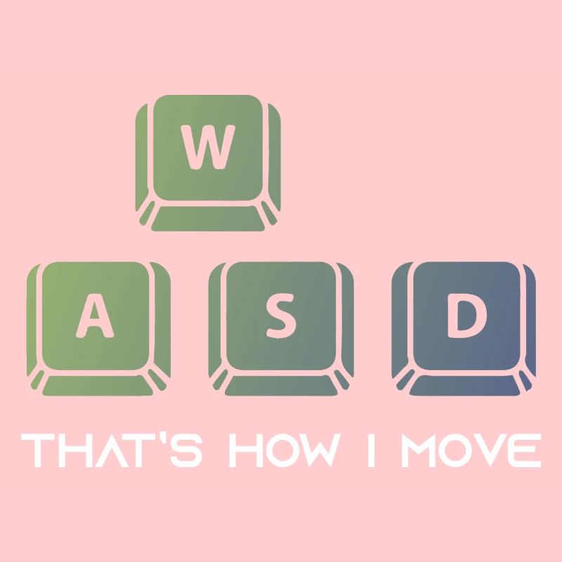 WASD Thats How I Move
