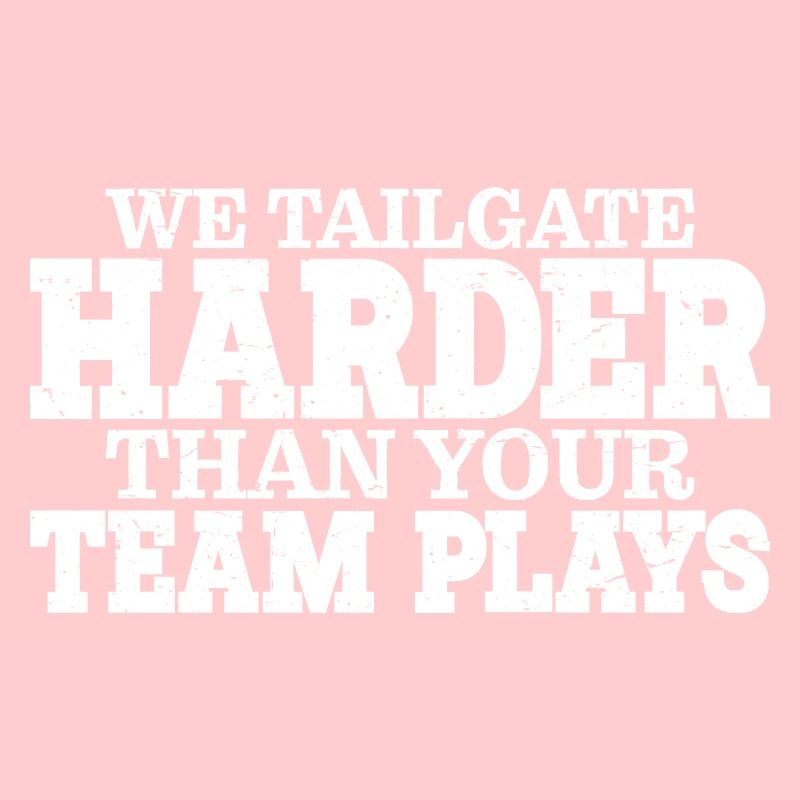 We Tailgate Harder Than Your Team Plays 3