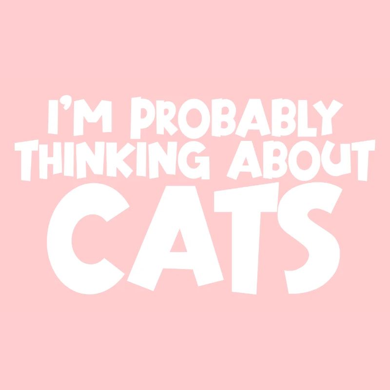 I'm Probably Thinking About Cats