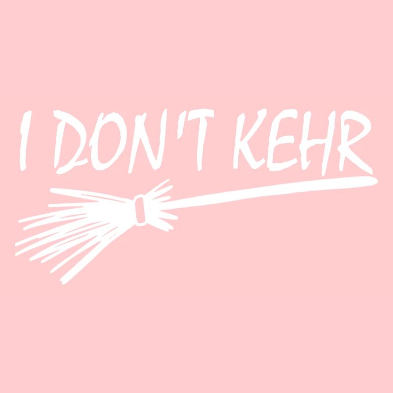 I Don't Sweep Funny Witch Bsen Saying