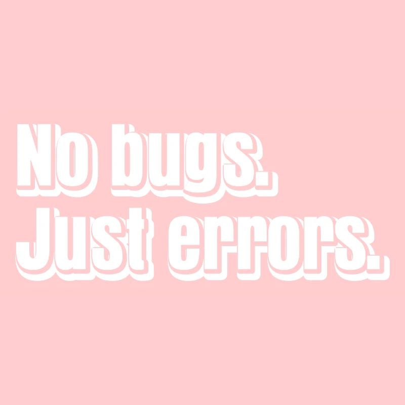 No Bugs Just Errors Coder Programmer Nerd Software
