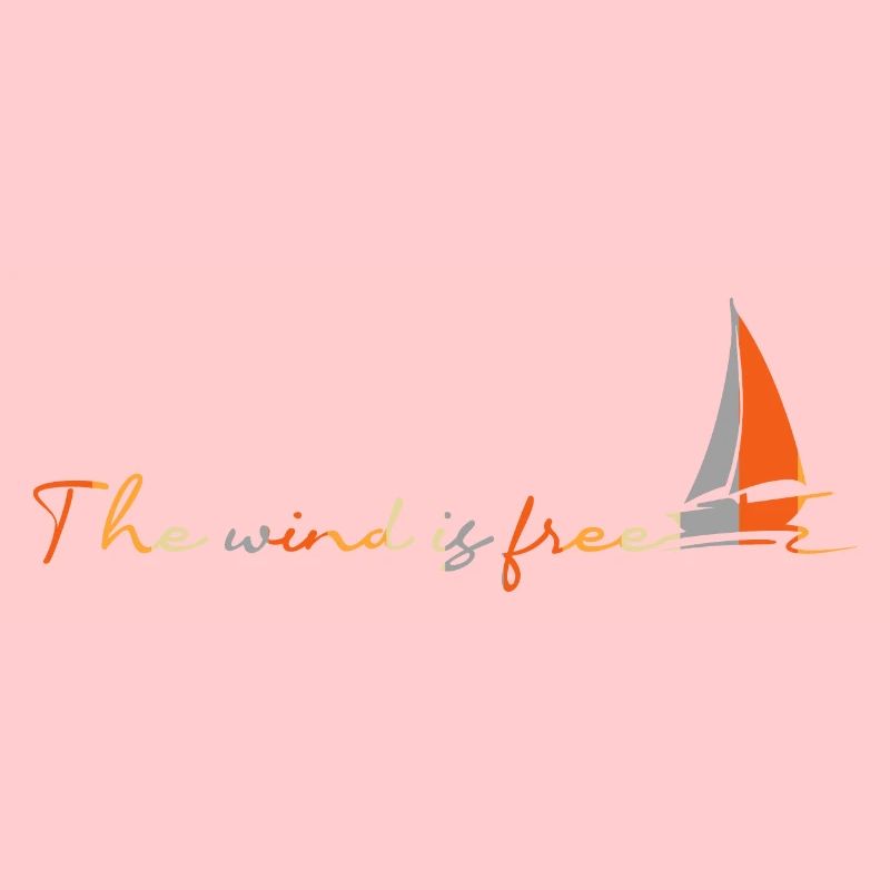 Wind Is Free Sailboat Sailor