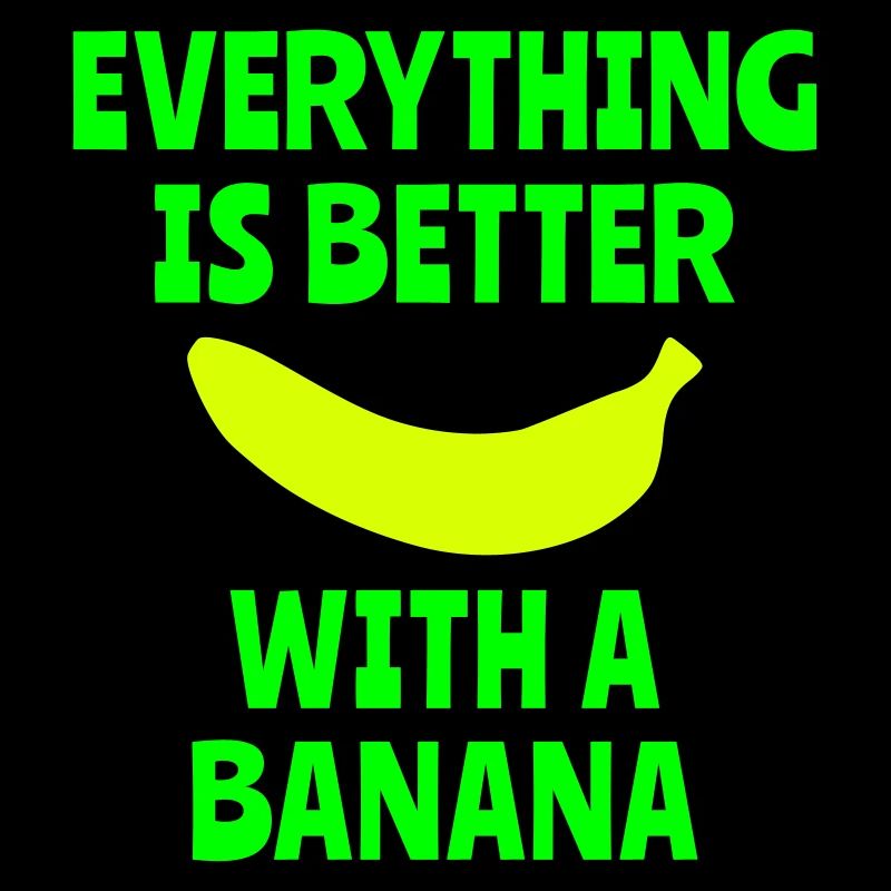 Everything is better with a banana (Banane)