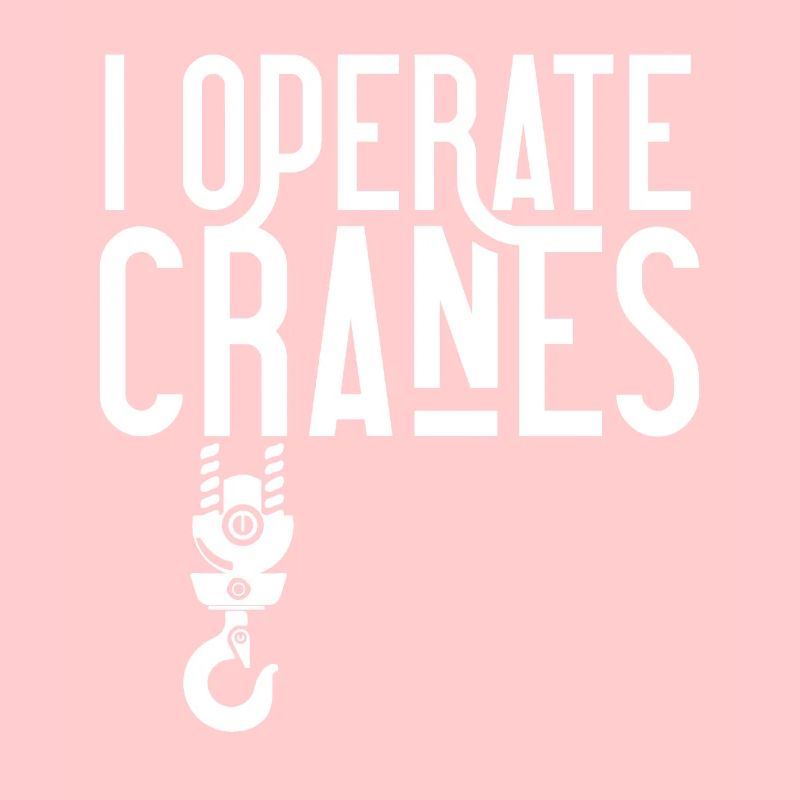 I operate cranes Crane operator Crane driver Crane crane