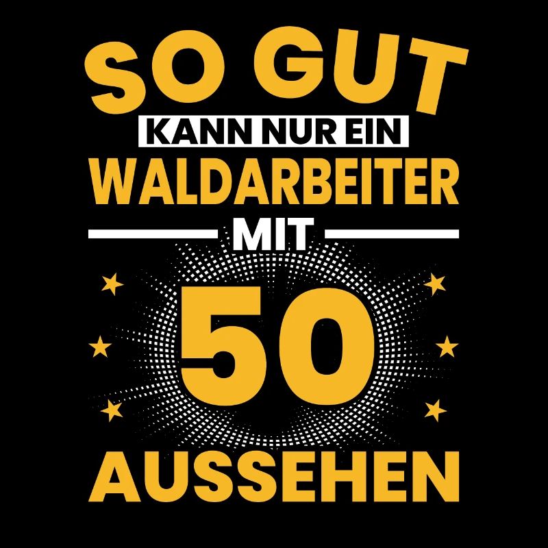 Waldarbeiter 50. Geburtstag Geschenk Holzfäller
