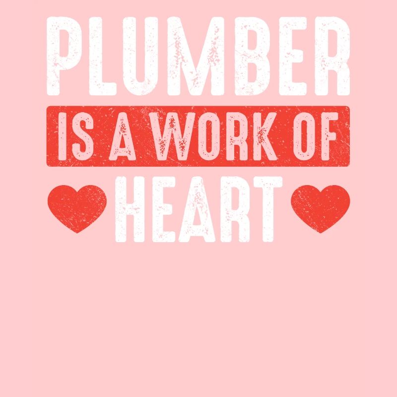 Plumber Is A Work Of Heart