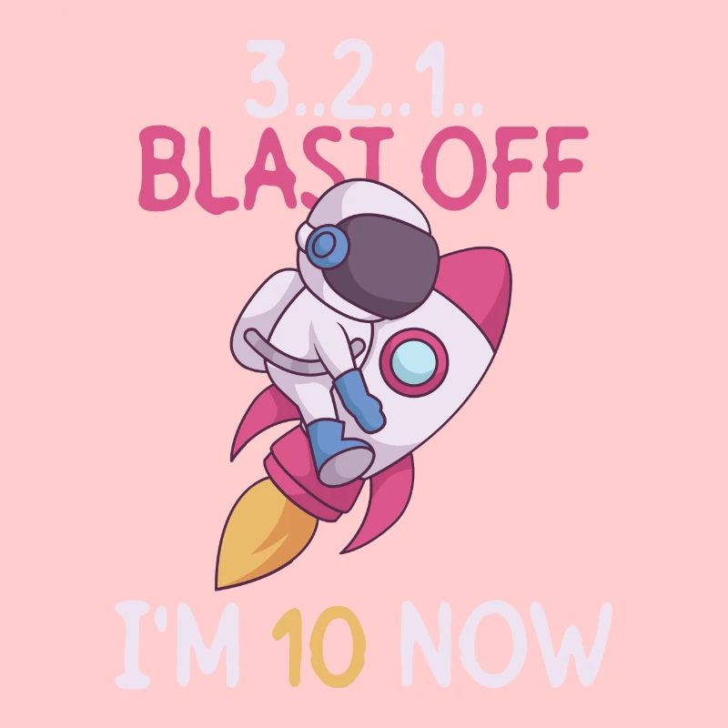 3..2..1.. Blast Off - I'm 10 Now - 10th Birthday